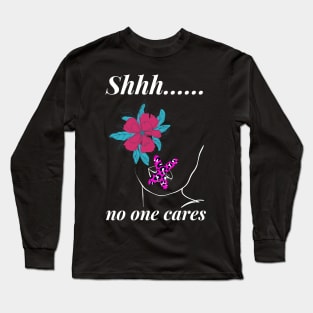 No one cares Long Sleeve T-Shirt